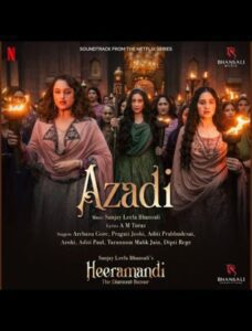 New 'Azadi' Track Released Heeramandi Bhansali Music