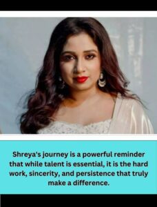Shreya Ghoshal Music Demands Hard Work and Sincerity, It's Not All Fun and Games