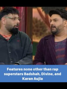 The Great Indian Kapil Show Promo revealed the selfie story of Badshah and wild music titles of Divine