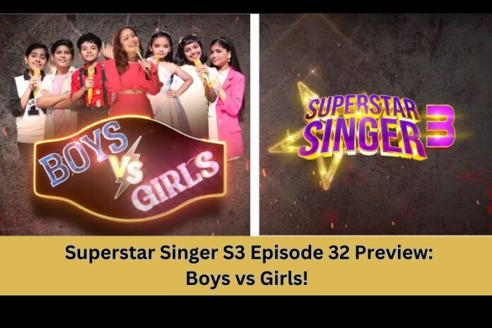 Superstar Singer S3 Episode Preview Boys vs. Girls!